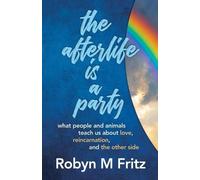 Robyn M Fritz The Afterlife Is a Party (Tascabile)