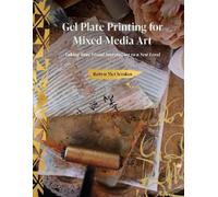 Robyn McClendon Gel Plate Printing for Mixed-Media Art (Copertina rigida)
