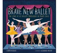 Robyn McGrath Brave New Ballet (Copertina rigida)