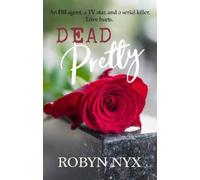 Robyn Nyx Dead Pretty (Tascabile)