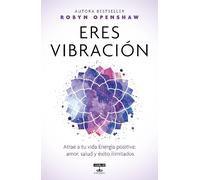 Robyn Openshaw Eres vibración / Vibe: Unlock the Energetic Frequenci (Tascabile)