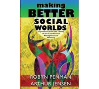 Robyn Penman Arthur Jensen Making Better Social Worlds (Tascabile)