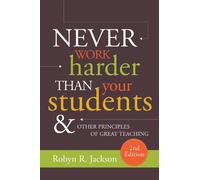 Robyn R. Jackso Never Work Harder Than Your Students and Other Princ (Tascabile)