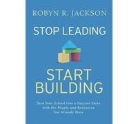 Robyn R. Jackson Stop Leading, Start Building (Tascabile)