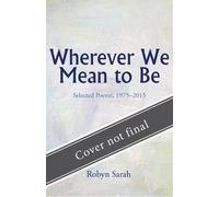 Robyn Sarah Wherever We Mean to Be (Tascabile)