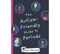 Robyn Steward The Autism-Friendly Guide to Periods (Copertina rigida)