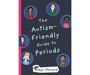 Robyn Steward The Autism-Friendly Guide to Periods (Copertina rigida)