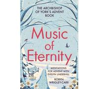 Robyn Wrigley-C Music of Eternity: Meditations for Advent with Evely (Tascabile)