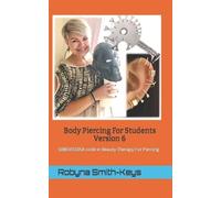 Robyna Smith-Keys Body Piercing For Students Version 6 (Tascabile)