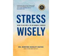 Robyne Hanley-Dafoe Stress Wisely (Tascabile)