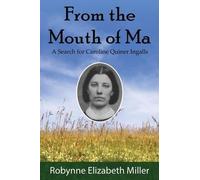 Robynne Elizabeth Miller From the Mouth of Ma (Tascabile)