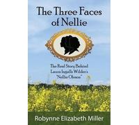 Robynne Elizabeth Miller The Three Faces of Nellie (Tascabile)