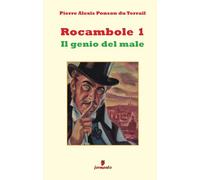 Rocambole 1. Il genio del male: Vol. 1