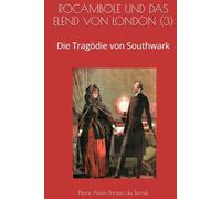 ROCAMBOLE UND DAS ELEND VON LONDON (3): Die Tragödie von Southwark