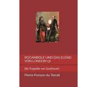 ROCAMBOLE UND DAS ELEND VON LONDON (3): Die Tragödie von Southwark