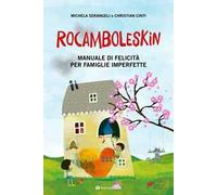 Rocamboleskin. Manuale di felicità per famiglie imperfette