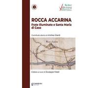 Rocca Accarina. Frate Illuminato e Santa Maria di Caso