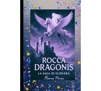 Rocca Dragonis la Saga di Eldhara vol III