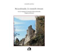 Roccacolonnalta. Le ceramiche ritrovate. Con la ristampa di Ceramiche di Roccac