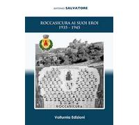 Roccasicura ai suoi eroi (1935-1945)