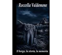 Roccella Valdemone - Il borgo, la storia, la memoria