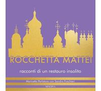 Rocchetta Mattei. Racconti di un restauro insolito - 2022 - Miner
