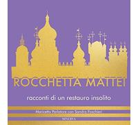 Rocchetta Mattei. Racconti di un restauro insolito. Ediz. illustrata