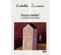 Roccia o farfalla? La coscienza morale cristiana
