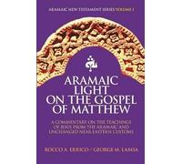 Rocco a Errico George M Lamsa Aramaic Light on the Gospel of Matthew (Tascabile)