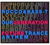 Rocco & Bass-T - Our Generation (Future Trance Anthem)