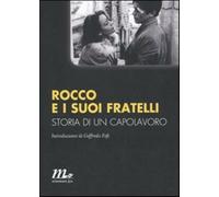 Rocco e i suoi fratelli. Storia di un capolavoro - AA.VV.