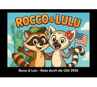 Rocco & Lulu - Reise durch die USA 2026 Fotokalender DIN A3: Monatskalender mit Kinder-Motiven von Tieren, Reisen, Freundschaft und Abenteuern