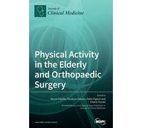 Rocco Papalia Vincenzo Denaro Physical Activity in the Elderly and Ortho (Book)