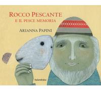 Rocco Pescante e il pesce memoria. Ediz. a colori [Hardcover] [Mar 21, 2019] Pap