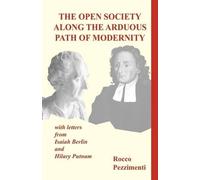 Rocco Pezziment The Open Society Along the Arduous Path of Modernit (Tascabile)