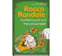 Rocco Randale 07 - Fußballspiel mit Matschparade: 7