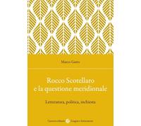 Rocco Scotellaro e la questione meridionale. Letteratura, politica, inchie...