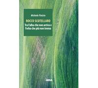 Rocco Scotellaro. Tra l’alba che non arriva e l’erba che più non trema