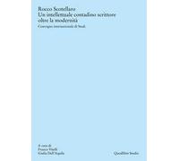 Rocco Scotellaro. Un intellettuale contadino scrittore oltre la modernità. Atti del Convegno internazionale di Studi (Tricarico-Matera, 26-27-28 giugno 2023)