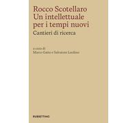 Rocco Scotellaro. Un intellettuale per i tempi nuovi. Cantieri di ricerca