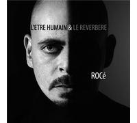 Rocé - L'Etre Humain Et Le Reverbère