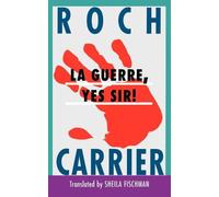 Roch Carrier La Guerre, Yes Sir (Tascabile)