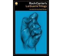 Roch Carrier Roch Carrier's La Guerre Trilogy (Tascabile)