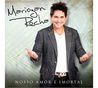 Rocha, Mariozan - Nosso Amor E Imortal