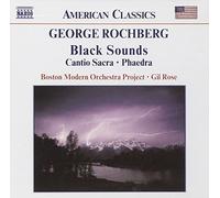 Rochberg George - Black Sounds, Cantio Sacra, Phaedra