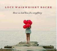 Roche, Lucy Wainwright - There'S a Last Time for Everything