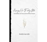 Rochelle Ann Lefler Knowing Him, Finding Me (Tascabile)