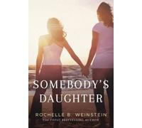 Rochelle B. Weinstein Somebody's Daughter (Tascabile)