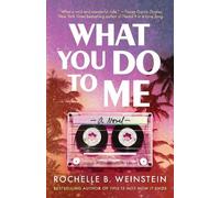 Rochelle B. Weinstein What You Do To Me (Tascabile)
