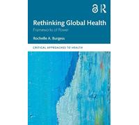 Rochelle Burgess Rethinking Global Health (Tascabile)